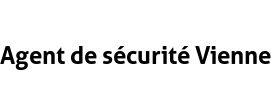 Agent de sécurité Vienne